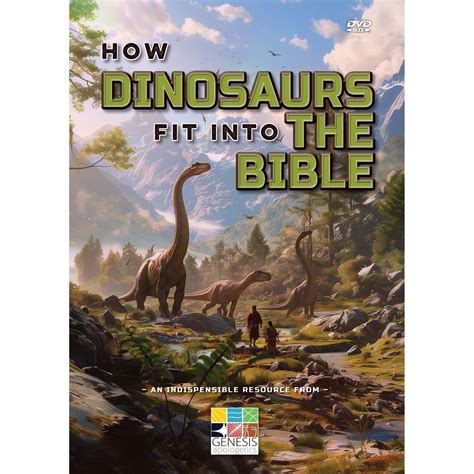 How Dinosaurs Fit into the Bible DVD – Genesis Apologetics