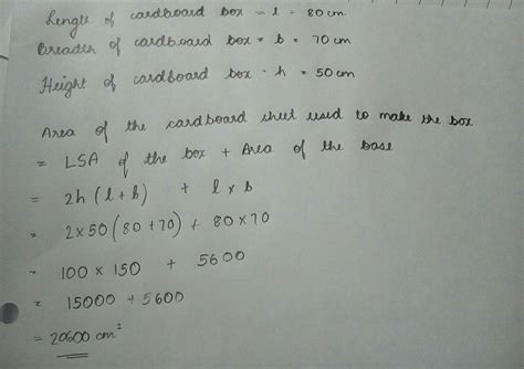 A cardboard box of length 80cm,breadth 70cm, and height 50cm is to be ...