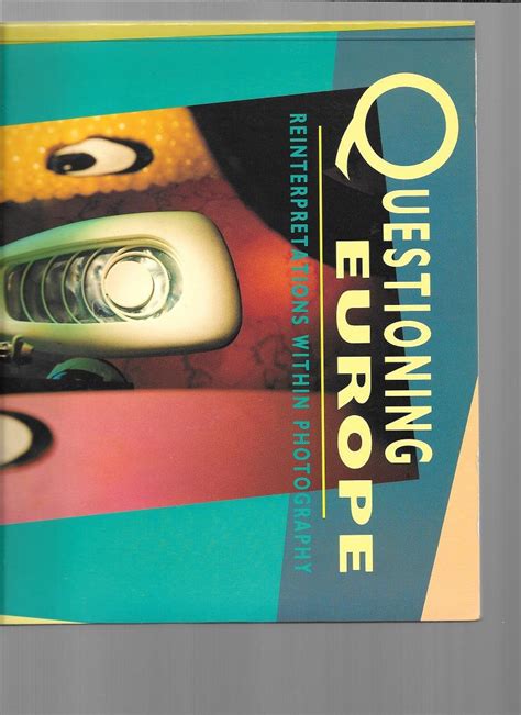 Buy Questioning Europe: Reinterpretations Within Photography Book ...
