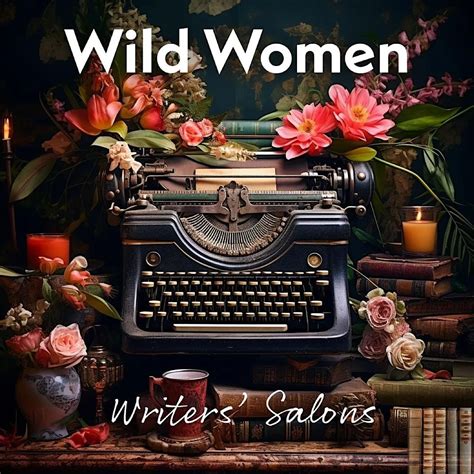 Wild Women Writers Salon 2 - Earth Matters: words of connection and ...