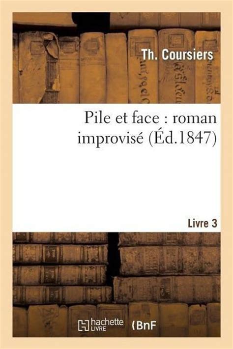 Pile Et Face: Roman Improvise. Livre 3: Buy Pile Et Face: Roman ...