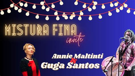 Mistura Fina invite Annie Maltinti & Guga Santos - Forró, Latté Club ...