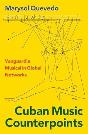 Buy Cuban Music Counterpoints: Vanguardia Musical in Global Networks ...