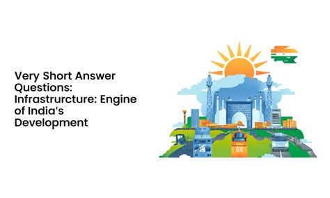 Very Short Answer Questions Infrastructure Engine of India's Development