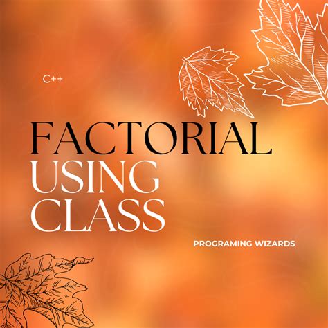 C++ PROGRAM FOR FACTORIAL USING CLASS
