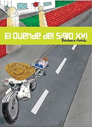 El Duende del Siglo XXI (Spanish Edition) eBook : Antelo, Bárbara ...