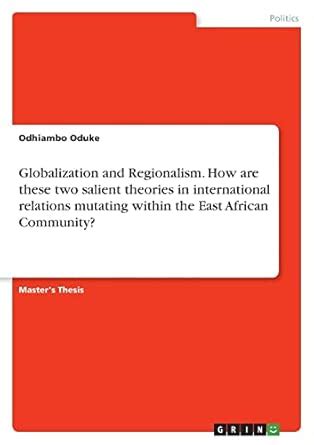 Buy Globalization and Regionalism. How are these two salient theories ...