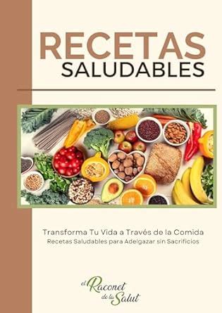 Recetas saludables: Transforma Tu Vida a Través de la Comida Recetas ...