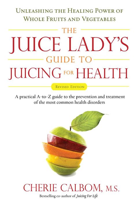The Juice Lady's Guide To Juicing for Health: Unleashing the Healing ...