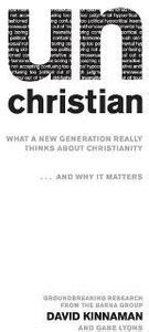 unChristian - What a New Generation Really Thinks about Christianity ...