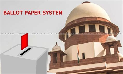 Weakness Of Paper Ballot System Is Well Known, We Would Be Undoing ...