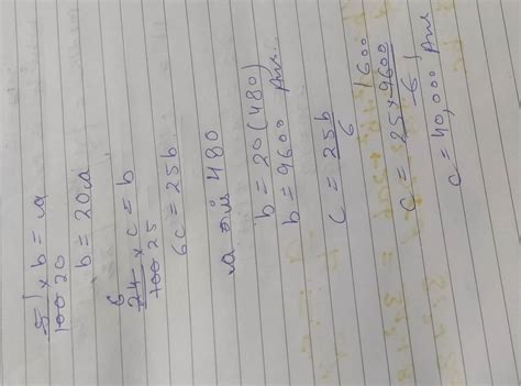 if a is 5% of b, b is 24% of c,if a is = 480 find the value of b and c ...