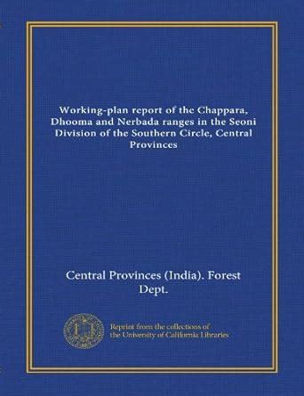 Working-plan report of the Chappara, Dhooma and Nerbada ranges in the ...