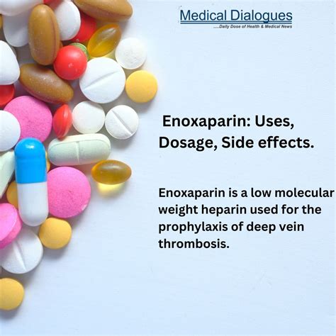 Enoxaparin: Uses, Dosage, Side effects. Enoxaparin is a low molecular weight heparin used for ...