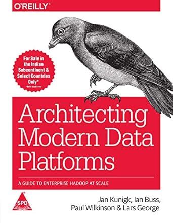Architecting Modern Data Platforms: A Guide to Enterprise Hadoop at ...