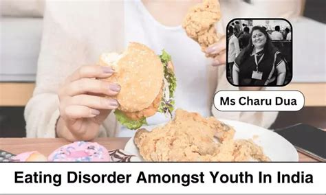 Decoding Types Of Eating Disorders - Why Are They Plaguing Indian Youth ...
