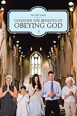 Consider the Benefits of Obeying God: 1 eBook : Esara, Dr. Edet: Amazon ...