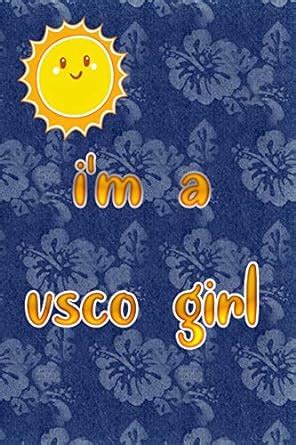 Buy i'm a vsco girl journal A notebook for VSCO Girls, the best journal ...