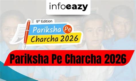 Pariksha Pe Charcha 2026 Registration, Eligibility, Steps to Apply