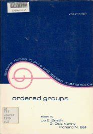 Buy Ordered Groups: Conference on Ordered Groups, Boise, Idaho (Lecture ...