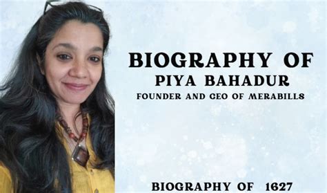 Biography of Piya Bahadur: Founder and CEO of MeraBills- Entrepreneur