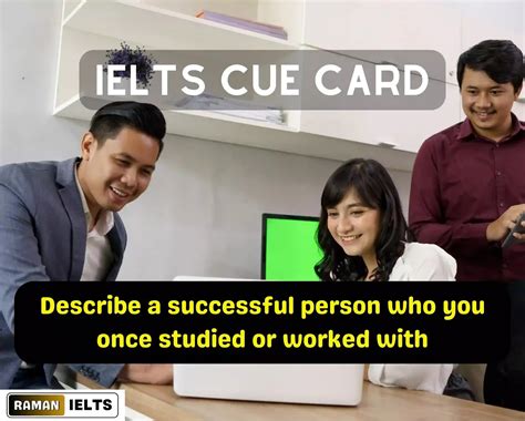 Describe A Successful Person Who You Once Studied Or Worked With IELTS ...
