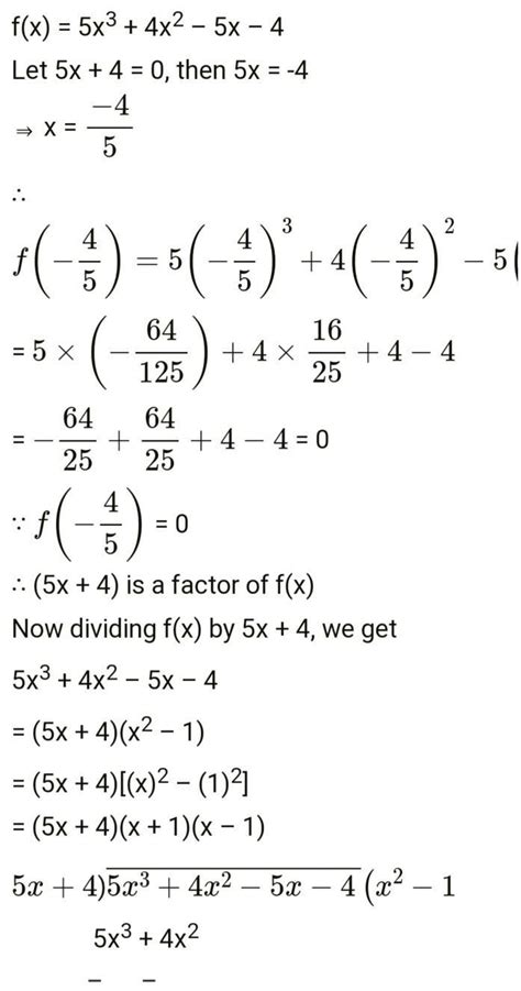 Prove that (5x+4) is a factor of 5 x^3 +4x^2-5x-4. Hence factorize the ...