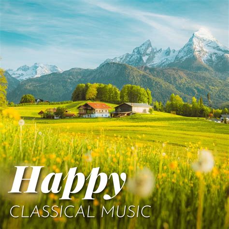 4 Hours Happy Classical Music - Halidon
