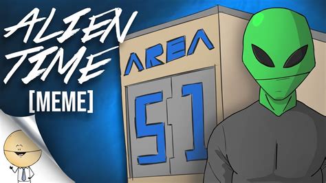 Image result for Alien Time Meme Full ID