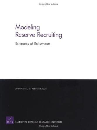 Modeling Reserve Recruiting: Estimates of Enlistments eBook : Arkes ...