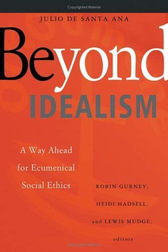 Beyond Idealism: A Way Ahead for Ecumenical Social Ethics eBook : Santa ...