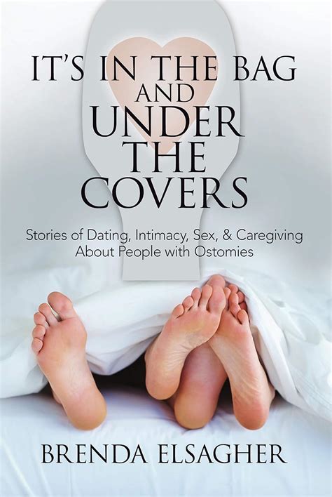 It's in the Bag and Under the Covers: Stories of Dating, Intimacy, Sex ...