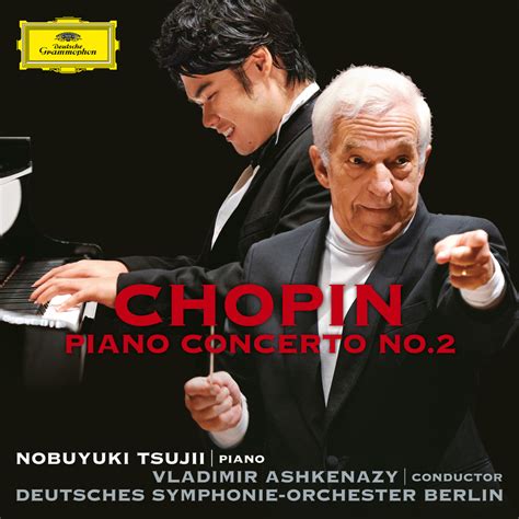 CHOPIN Piano Concerto No. 2 / Nobuyuki Tsujii | Deutsche Grammophon
