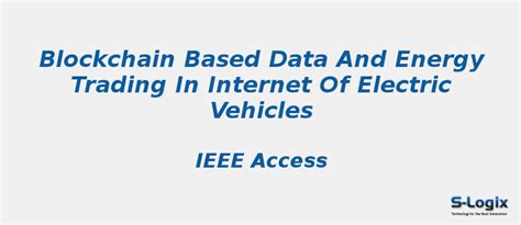Data and Energy Trading in Internet of Electric Vehicles | S-Logix