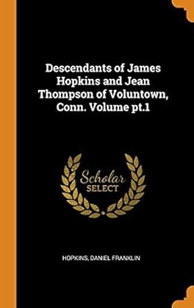 Buy Descendants of James Hopkins and Jean Thompson of Voluntown, Conn ...