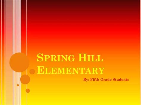 PPT - Spring Hill Elementary PowerPoint Presentation, free download - ID:2728681