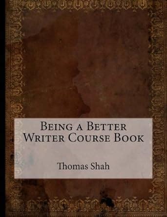 Amazon.in: Buy Being a Better Writer Course Book Book Online at Low ...