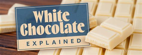 What is White Chocolate? - Learn How It's Made Here