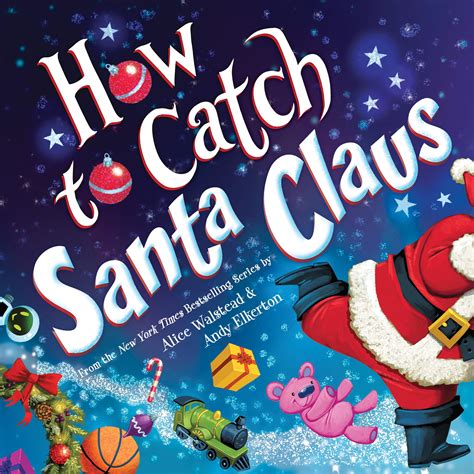 Amazon.com: How to Catch Santa Claus: 9781728274270: Walstead, Alice ...