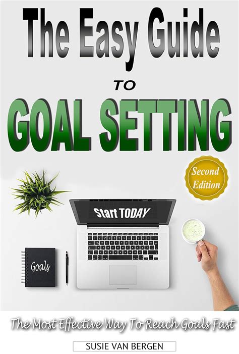 Goal Setting: The Easy Guide To Goal Setting - The Most Effective Way ...