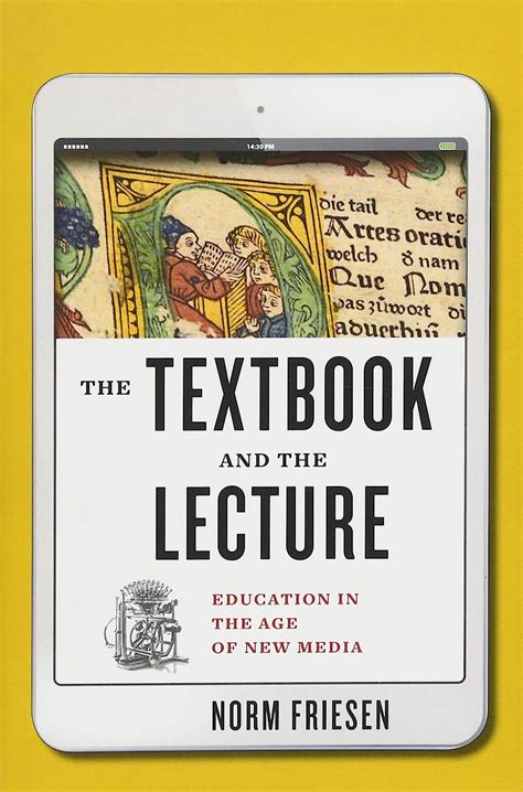Buy The Textbook and the Lecture: Education in the Age of New Media ...