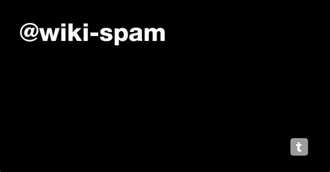 @wiki-spam — Teletype