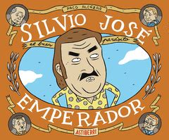SILVIO JOSÉ, EMPERADOR | Traficantes de Sueños