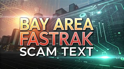 Bay Area FasTrak Scam Text: Protect Yourself from Phishing Fraudsters