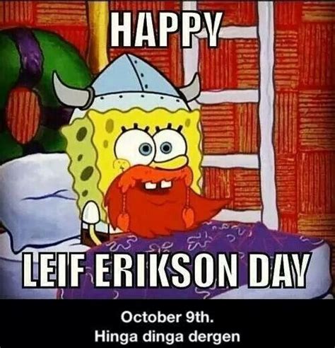 I posted about this last year on instagram. Spongebob. Leif erikson day ...