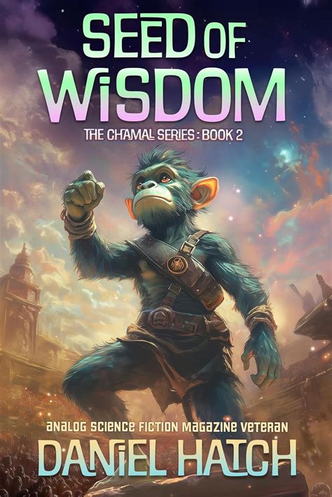 Seed of Wisdom: The Chamal Series Book 2 eBook : Hatch, Daniel: Amazon ...