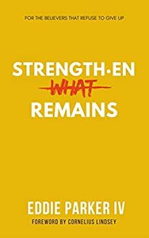 Strengthen What Remains: Daily Motivation For The Believer That Refused ...
