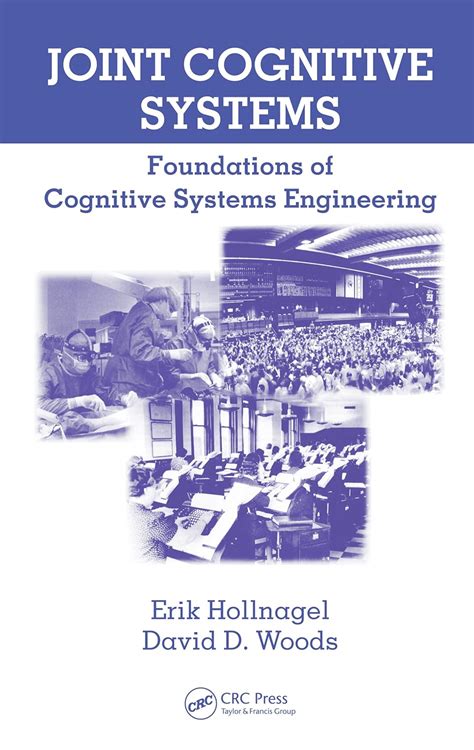 Joint Cognitive Systems: Foundations of Cognitive Systems Engineering ...