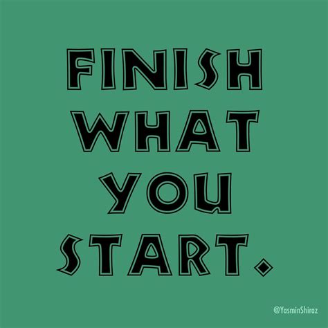 Finish What You Start Wallpapers - Top Free Finish What You Start ...