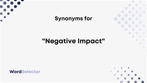 Synonyms for "Negative Impact" - WordSelector